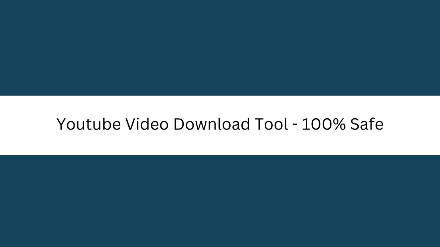 Youtube Video Download Tool 100 Safe